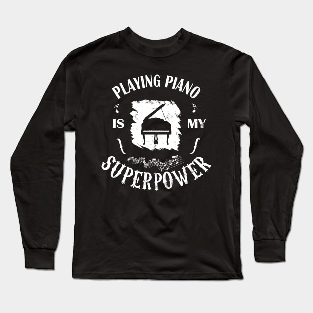 Playing Piano its my superpower Long Sleeve T-Shirt by Lomitasu